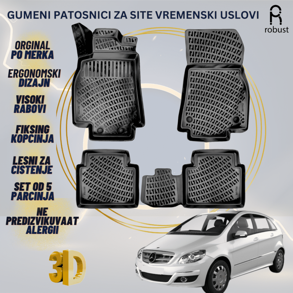 www.samad.mk-3D gumeni patosnici za MB B-Class W245 2005-2011 Patosnici Robust za site vremenski uslovi