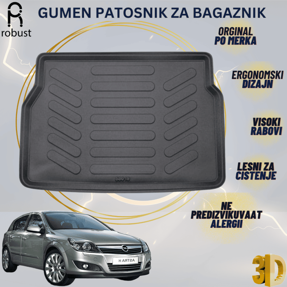 www.samad.mk-3D gumen patosnik za bagaznik za OPEL ASTRA H HB 2004-2012 Korito za gepek Robust za site vremenski uslovi