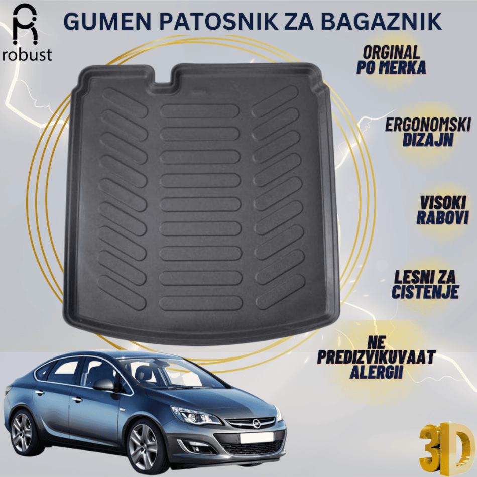 www.samad.mk-3D gumen patosnik za bagaznik za OPEL ASTRA J SEDAN 2012-2018 Korito za gepek Robust za site vremenski uslovi